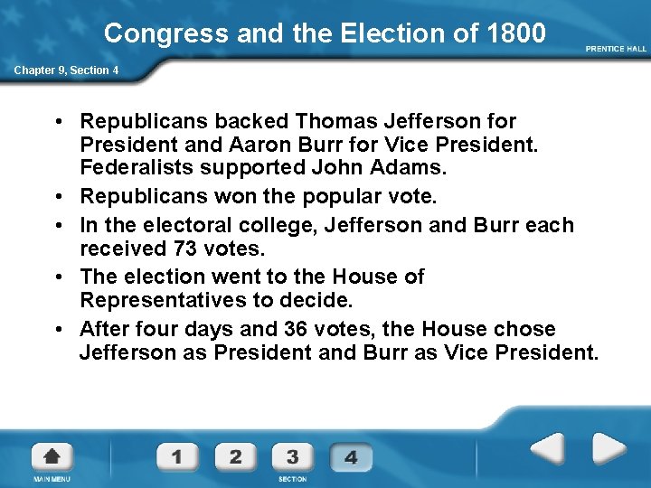 Congress and the Election of 1800 Chapter 9, Section 4 • Republicans backed Thomas