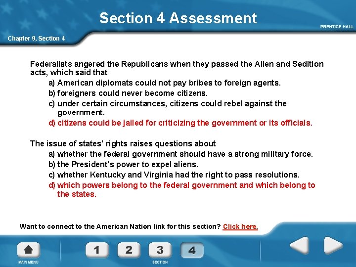 Section 4 Assessment Chapter 9, Section 4 Federalists angered the Republicans when they passed