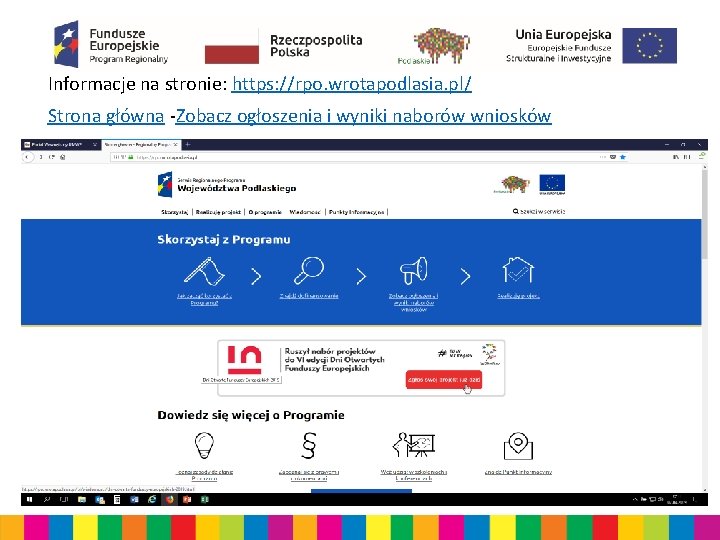 Informacje na stronie: https: //rpo. wrotapodlasia. pl/ Strona główna -Zobacz ogłoszenia i wyniki naborów