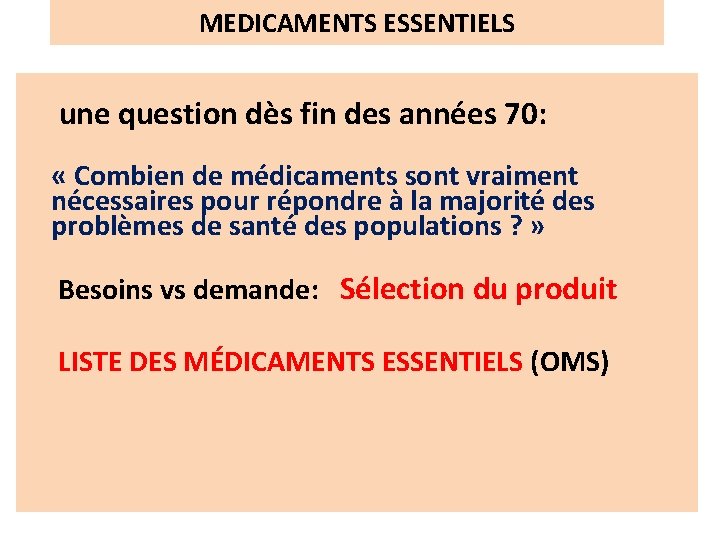 MEDICAMENTS ESSENTIELS une question dès fin des années 70: « Combien de médicaments sont