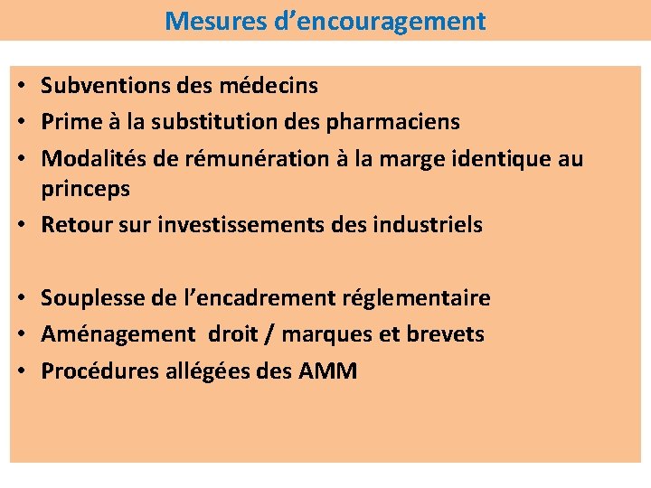 Mesures d’encouragement • Subventions des médecins • Prime à la substitution des pharmaciens •