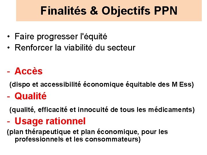 Finalités & Objectifs PPN • Faire progresser l'équité • Renforcer la viabilité du secteur