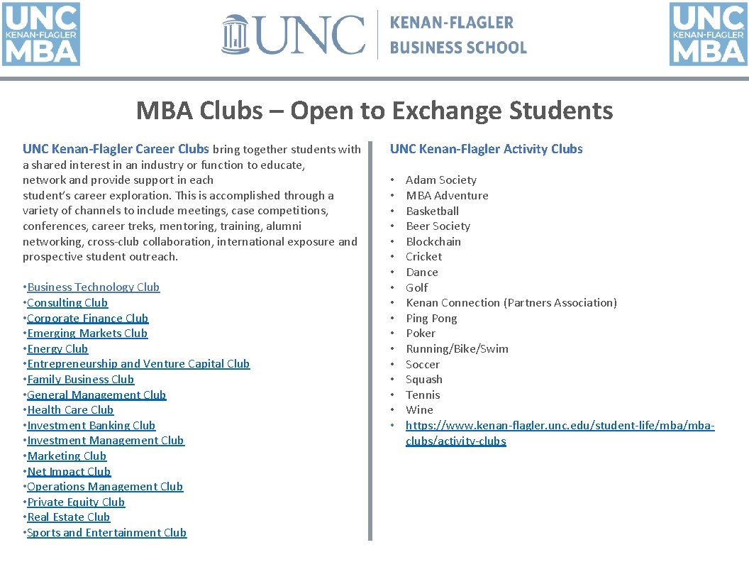 MBA Clubs – Open to Exchange Students UNC Kenan-Flagler Career Clubs bring together students