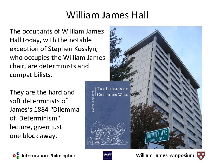 William James Hall The occupants of William James Hall today, with the notable exception