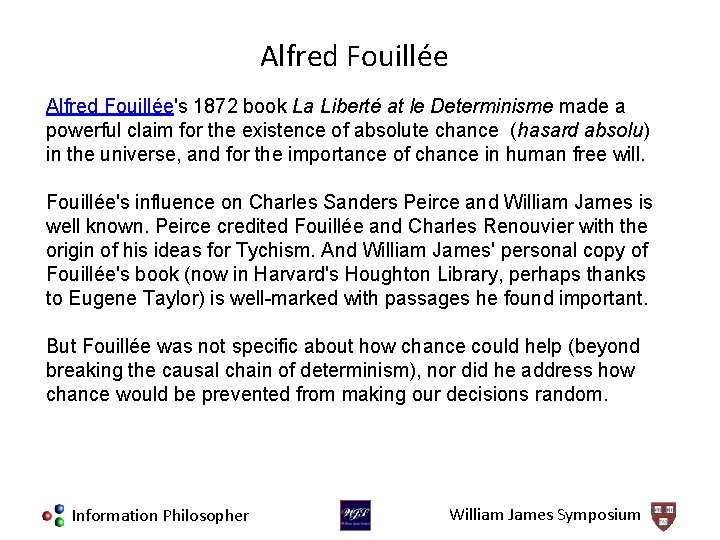 Alfred Fouillée's 1872 book La Liberté at le Determinisme made a powerful claim for