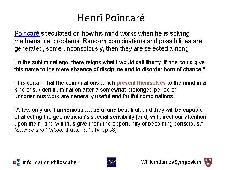 Henri Poincaré speculated on how his mind works when he is solving mathematical problems.