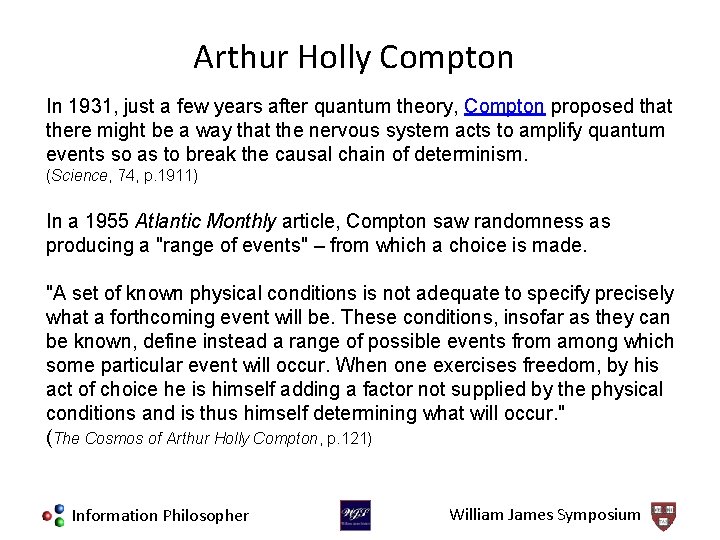 Arthur Holly Compton In 1931, just a few years after quantum theory, Compton proposed