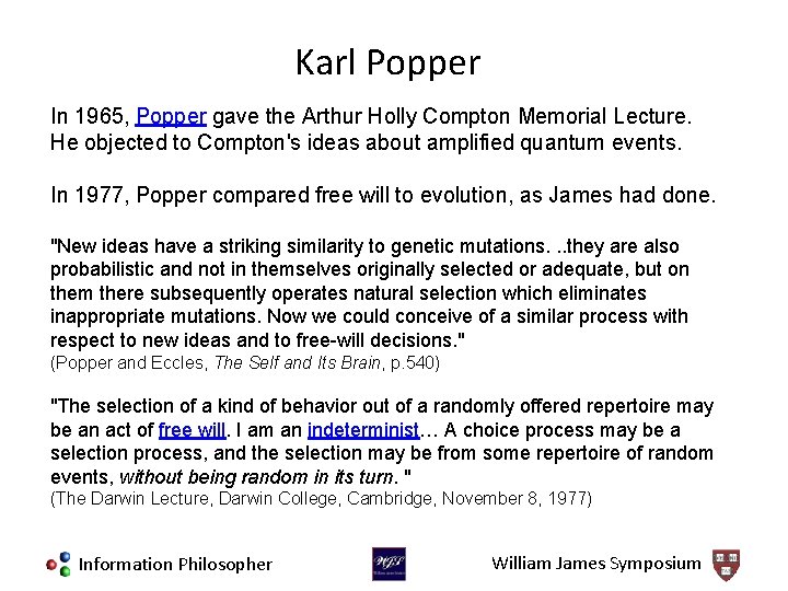 Karl Popper In 1965, Popper gave the Arthur Holly Compton Memorial Lecture. He objected