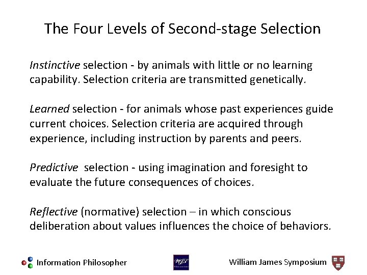The Four Levels of Second-stage Selection Instinctive selection - by animals with little or