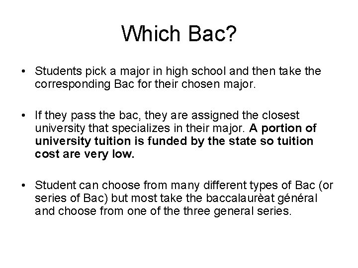 Which Bac? • Students pick a major in high school and then take the