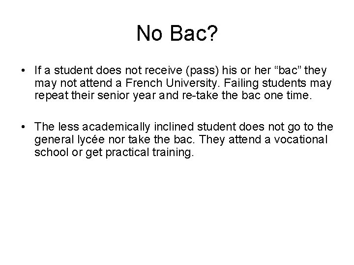 No Bac? • If a student does not receive (pass) his or her “bac”