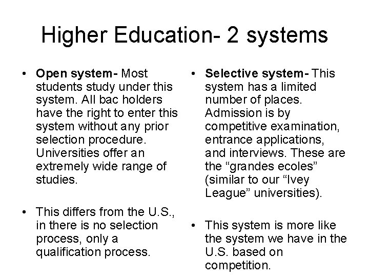 Higher Education- 2 systems • Open system- Most students study under this system. All