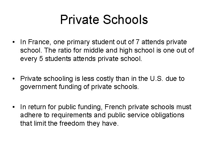 Private Schools • In France, one primary student out of 7 attends private school.
