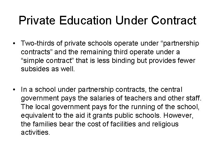 Private Education Under Contract • Two-thirds of private schools operate under “partnership contracts” and