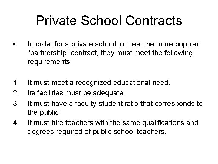 Private School Contracts • In order for a private school to meet the more