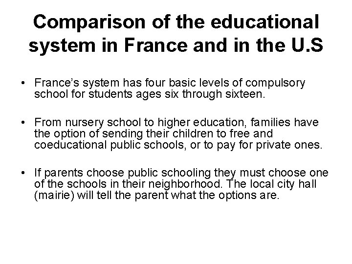 Comparison of the educational system in France and in the U. S • France’s