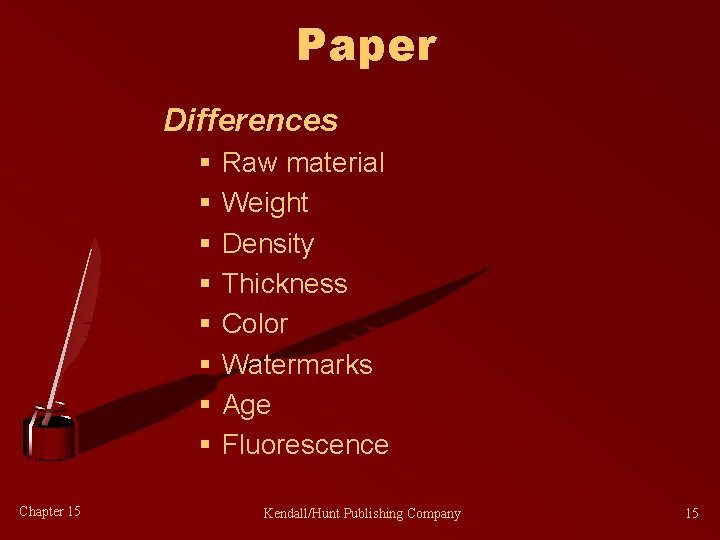 Paper Differences § § § § Chapter 15 Raw material Weight Density Thickness Color