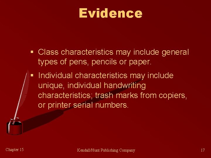 Evidence § Class characteristics may include general types of pens, pencils or paper. §