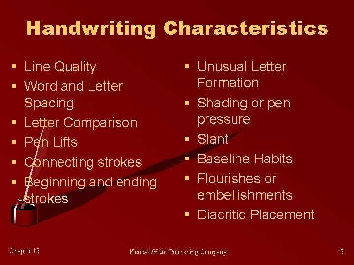 Handwriting Characteristics § Line Quality § Word and Letter Spacing § Letter Comparison §