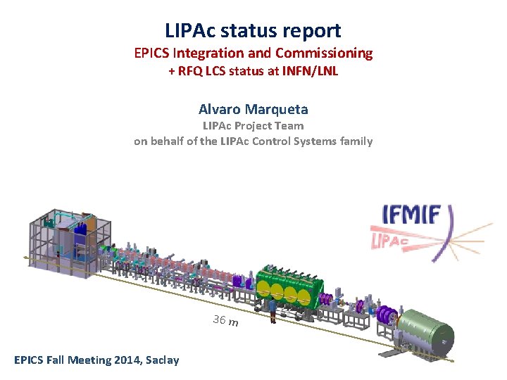 LIPAc status report EPICS Integration and Commissioning + RFQ LCS status at INFN/LNL Alvaro