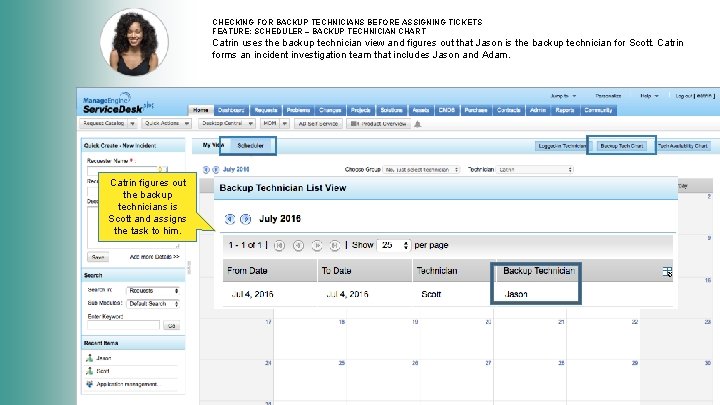CHECKING FOR BACKUP TECHNICIANS BEFORE ASSIGNING TICKETS FEATURE: SCHEDULER – BACKUP TECHNICIAN CHART Catrin