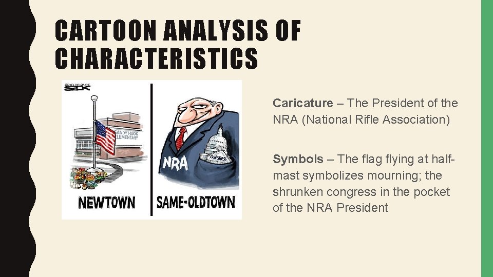CARTOON ANALYSIS OF CHARACTERISTICS Caricature – The President of the NRA (National Rifle Association)