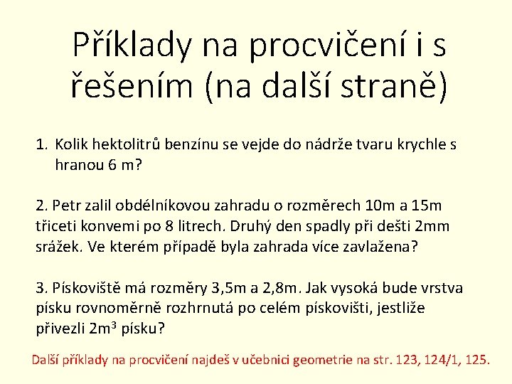 Příklady na procvičení i s řešením (na další straně) 1. Kolik hektolitrů benzínu se