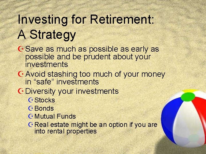 Investing for Retirement: A Strategy Z Save as much as possible as early as
