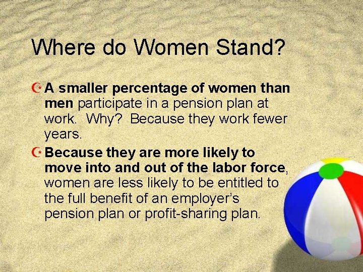 Where do Women Stand? Z A smaller percentage of women than men participate in