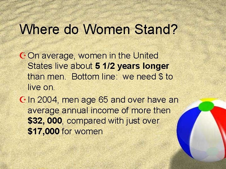 Where do Women Stand? Z On average, women in the United States live about