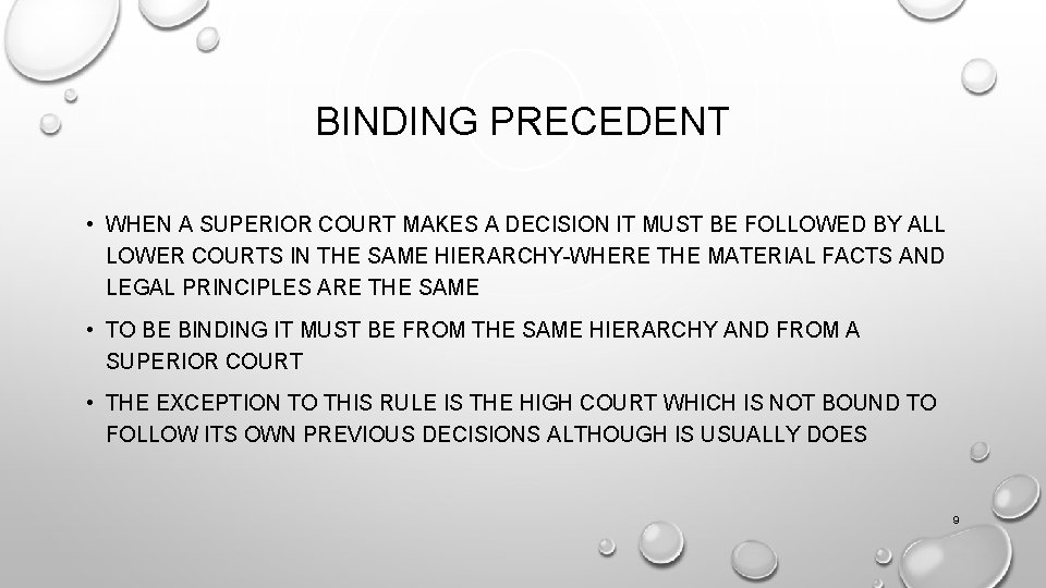 BINDING PRECEDENT • WHEN A SUPERIOR COURT MAKES A DECISION IT MUST BE FOLLOWED