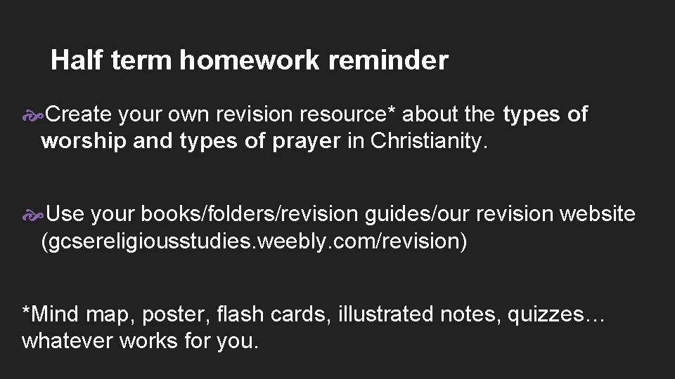 Half term homework reminder Create your own revision resource* about the types of worship Half term homework reminder Create your own revision resource* about the types of worship