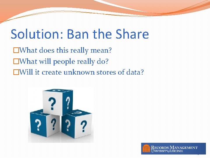 Solution: Ban the Share �What does this really mean? �What will people really do?