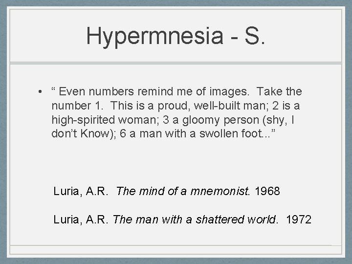 Hypermnesia - S. • “ Even numbers remind me of images. Take the number