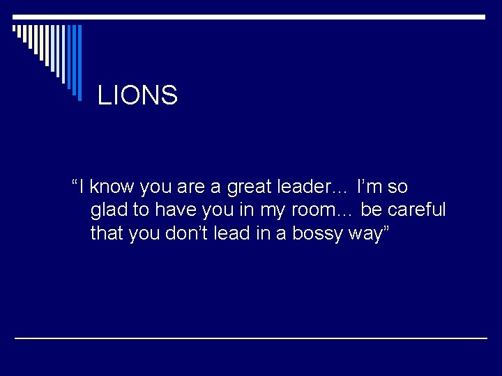 LIONS “I know you are a great leader… I’m so glad to have you LIONS “I know you are a great leader… I’m so glad to have you