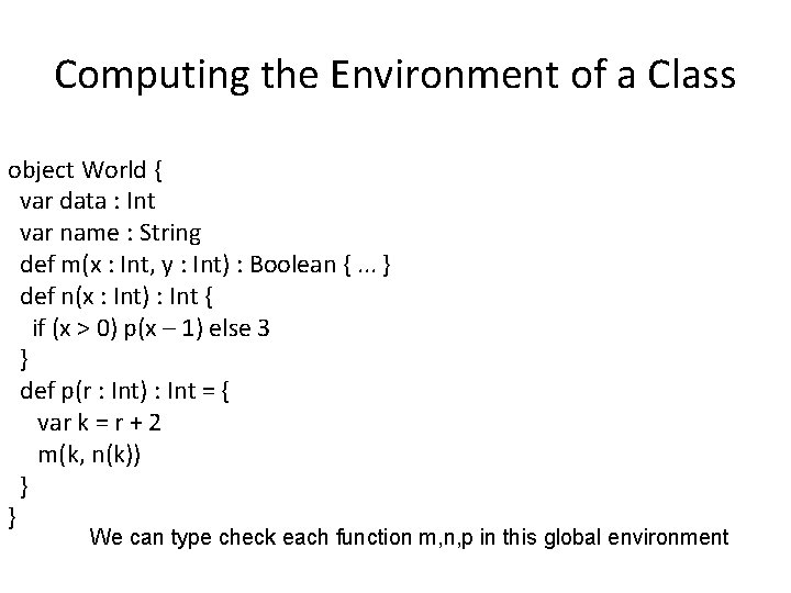 Computing the Environment of a Class object World { var data : Int var