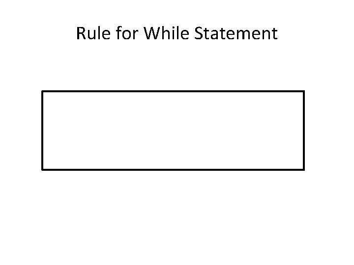 Rule for While Statement 