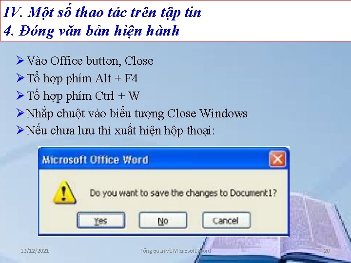 IV. Một số thao tác trên tập tin 4. Đóng văn bản hiện hành