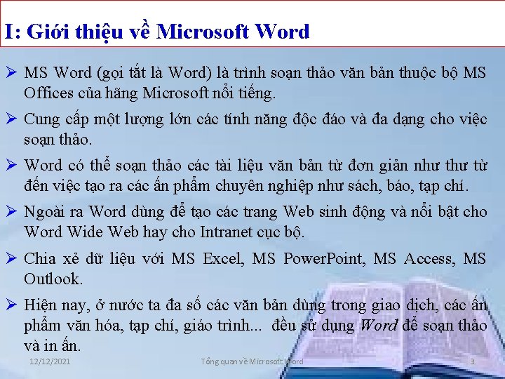 I: Giới thiệu về Microsoft Word Ø MS Word (gọi tắt là Word) là