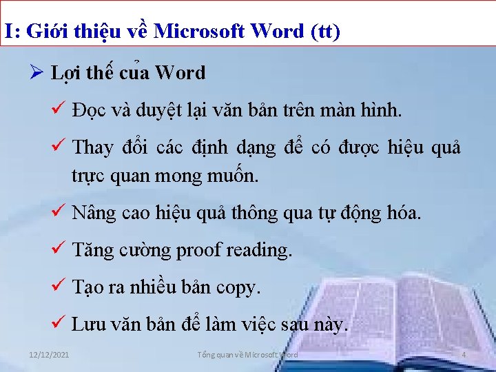 I: Giới thiệu về Microsoft Word (tt) Ø Lơ i thê cu a Word