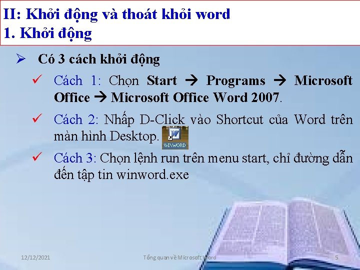 II: Khởi động và thoát khỏi word 1. Khởi động Ø Có 3 cách