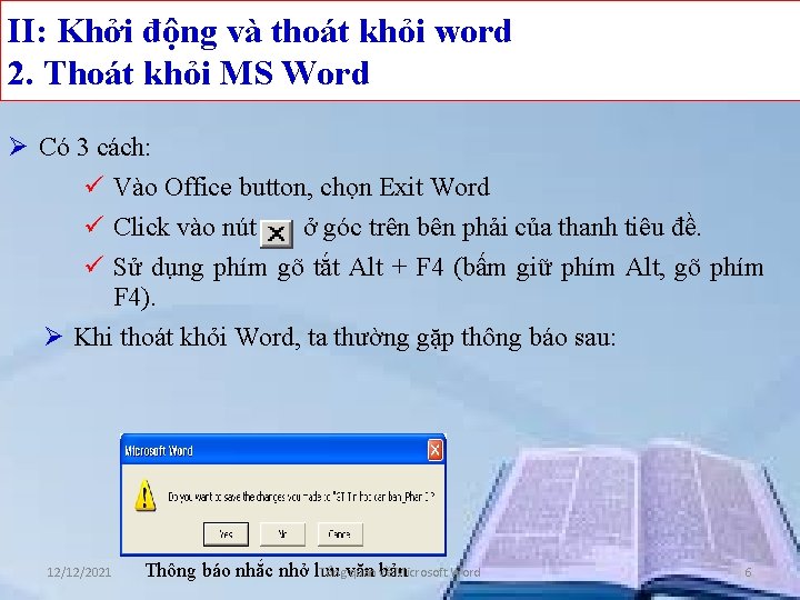 II: Khởi động và thoát khỏi word 2. Thoát khỏi MS Word Ø Có