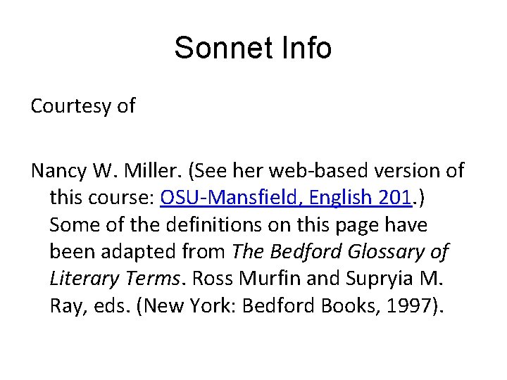 Sonnet Info Courtesy of Nancy W. Miller. (See her web-based version of this course: