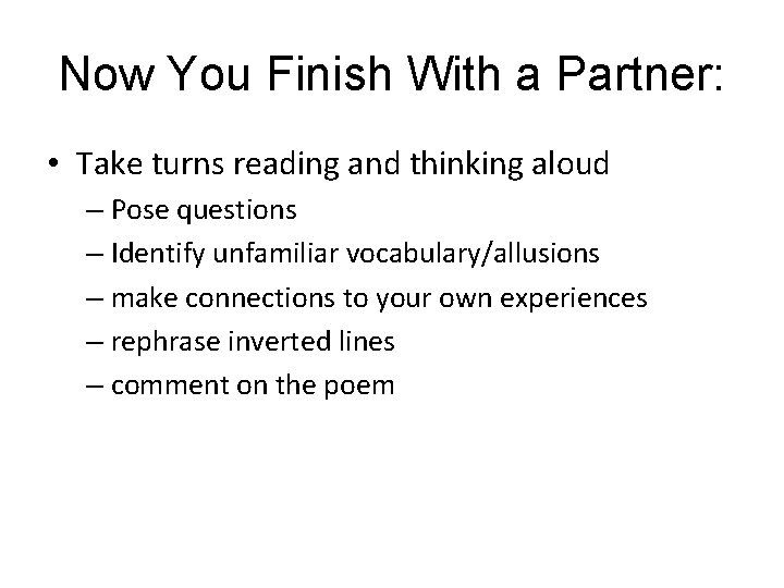 Now You Finish With a Partner: • Take turns reading and thinking aloud –