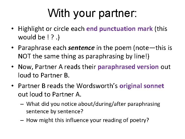 With your partner: • Highlight or circle each end punctuation mark (this would be