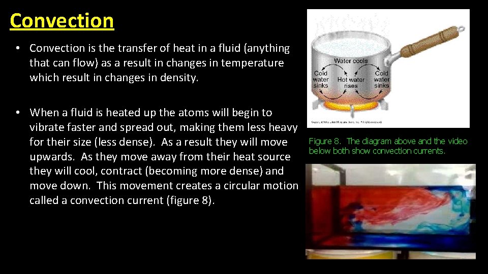 Convection • Convection is the transfer of heat in a fluid (anything that can