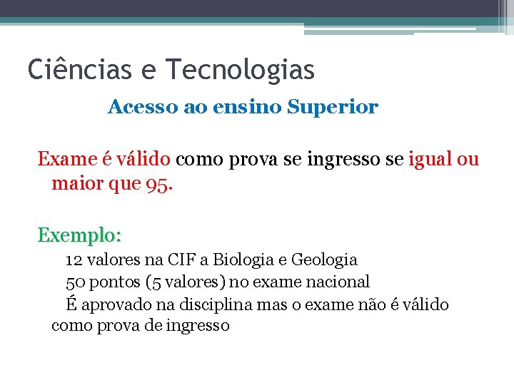 Ciências e Tecnologias Acesso ao ensino Superior Exame é válido como prova se ingresso