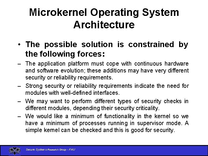 Microkernel Operating System Architecture • The possible solution is constrained by the following forces: