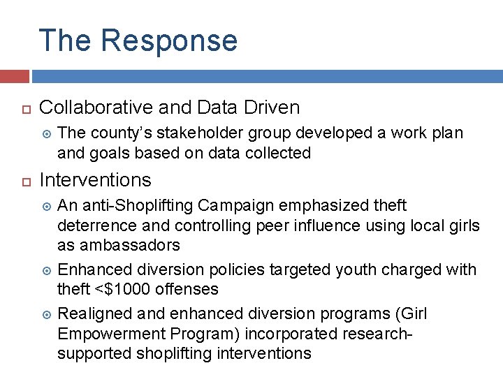 The Response Collaborative and Data Driven The county’s stakeholder group developed a work plan