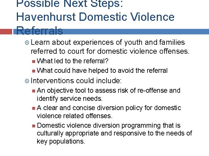 Possible Next Steps: Havenhurst Domestic Violence Referrals Learn about experiences of youth and families